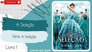 💨A Seleção◾Série A Seleção◾livro 1◾ [upl. by Syl]