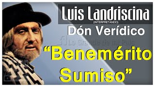 Luis Landriscina  Don Verídico quotBenemérito Sumisoquot Domador pa Todo [upl. by Erodroeht]