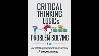 Critical thinking Logic amp Problem Solving [upl. by Felton]