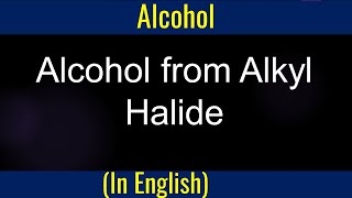 Preparation of Alcohol from Alkyl Halide  Tutorial [upl. by Arhez608]