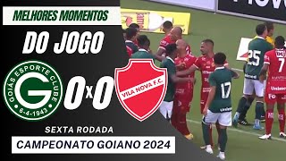 Goiás x Vila Nova  Melhores Momentos  Campeonato Goiano 2024  Clássico Polêmico [upl. by Orpha]