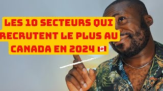 Le 10 secteurs qui recrutent le plus au Canada en 2024 [upl. by Carrington147]