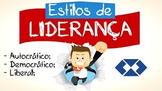 Estilos de Liderança  Autocrático Democrático e Liberal  Características e definições [upl. by Niroc506]