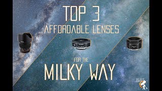 The TOP 3 Affordable Lenses for Milky Way Photography [upl. by Eilliw110]