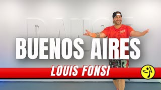 Buenos Aires  Luis Fonsi  Zumba [upl. by Naibaf692]