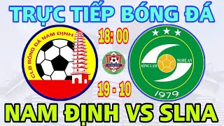 🔴 TRỰC TIẾP  NAM ĐINH VS SLNA  18h ngày 1910  Vòng 4 Vleague 2425 [upl. by Hsivat658]