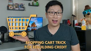 Shopping Cart Trick for Rebuilding Credit [upl. by Enyaj]