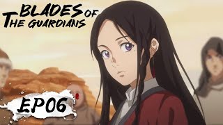 ✨MULTI SUB  Blades of the Guardians EP 06 [upl. by Asilram550]