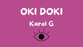 OKI DOKI  KAROL G LetraLyrics [upl. by Akinwahs]