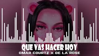 OMAR COURTZ x DE LA ROSE  QUE VAS HACER HOY [upl. by Ecnarolf451]