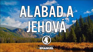 Alabad a Jehová naciones todas pueblo todos alabadle con letra  Coros viejitos pero bonitos [upl. by Mcmaster]