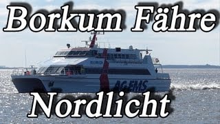 NORDLICHT Fähre EmdenBorkum [upl. by Riccio]