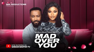 MAD OVER YOU  FREDERICK LEONARD SARIAN MARTIN latest 2024 nigerian movies [upl. by Irot]