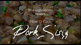 PORK SISIG RECIPE  FILIPINO STYLE  HOW TO COOK  REAL INGREDIENTS [upl. by Salamone]