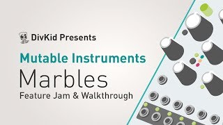 Mutable Instruments  Marbles Feature Jam amp Walkthrough [upl. by Ayela]