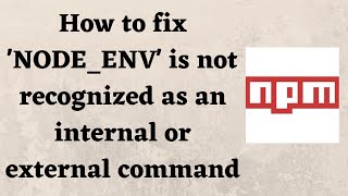 How to fix NODEENV is not recognized as an internal or external command [upl. by Thorsten]