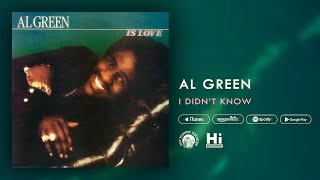 Al Green  I Didnt Know Official Audio [upl. by Esilram179]