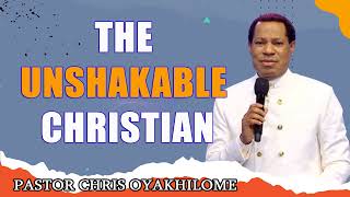 PASTOR CHRIS OYAKHILOME THE UNSHAKABLE CHRISTIAN MUST WATCH [upl. by Arikehs]