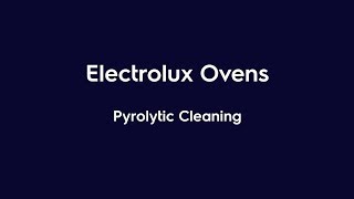 Pyrolytic Cleaning Oven  Electrolux Cooking [upl. by Halueb423]