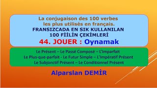 Fransızcada En Sık Kullanılan 100 Fiilin Çekimleri  44 Jouer [upl. by Ramraj]