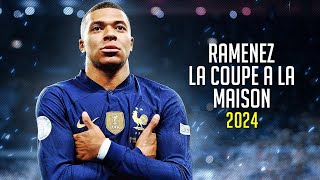 Kylian Mbappé ❯ RAMENEZ LA COUPE A LA MAISON • Skills amp Goals 2024  HD [upl. by Ennoid]