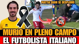 Asi Fallecio el FUTBOLISTA Italiano Mattia Giani fallece futbolista italiano mattia giani esto paso [upl. by Acquah]