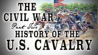 The US Cavalry during The Civil War PT 2  18611865  A History [upl. by Ladiv112]