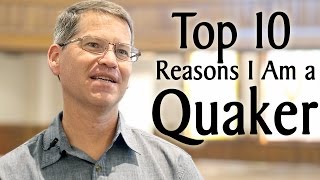 The Top Ten Reasons I Am a Quaker [upl. by Licna]