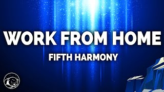 Fifth Harmony  Work from Home Lyrics ft Ty Dolla ign [upl. by Eedolem540]