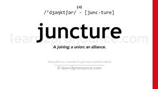 Pronunciation of Juncture  Definition of Juncture [upl. by Philoo]