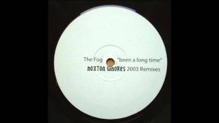 2003 The Fog  Been A Long Time Hoxton Whores Alternate RMX [upl. by Astred]