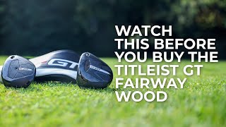 WATCH THIS BEFORE YOU BUY A GT FAIRWAY WOOD [upl. by Rostand264]