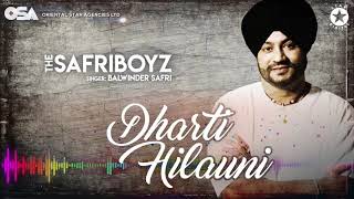 Dharti Hilauni  The Safri Boyz  Balwinder Safri  full video  OSA Official [upl. by Drawd]