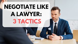 Three Negotiation Tactics Used By Lawyers [upl. by Nissensohn]