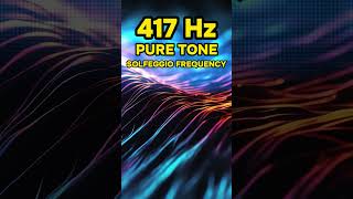 417 Hz Pure Tone Solfeggio Healing Frequency [upl. by Htez]