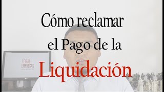 Liquidación de un trabajador Cómo reclamar el pago de mis beneficios laborales  Abogado Laboralista [upl. by Layor]