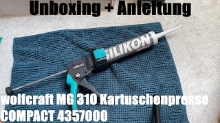 wolfcraft MG 310 Kartuschenpresse COMPACT 4357000 – Kompakte Silikonspritze Unboxing und Anleitung [upl. by Notrub585]