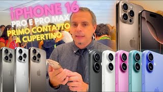 iPhone 16 Pro e Pro Max live da Cupertino primo contatto coi nuovi smartphone Apple [upl. by Kiyohara]