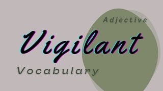 What is the meaning of Vigilant [upl. by Glassco]