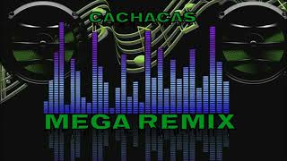 CACHACA REMIX ENGANCHADOS PURETE [upl. by Leahcam]