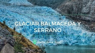 TOUR GLACIAR BALMACEDA Y SERRANO  PATAGONIA [upl. by Adnofal]