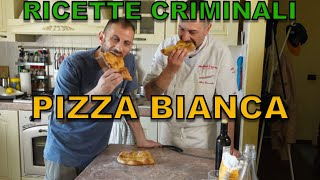 Ricette criminali la PIZZA BIANCA romana [upl. by Lazare704]