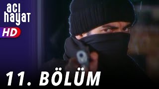 Acı Hayat 11Bölüm Full HD [upl. by Klecka]