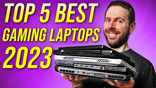 Top 5 BEST Gaming Laptops of 2023 [upl. by Maxima]