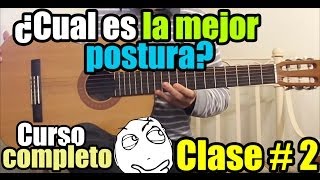 Clases de guitarra para principiantes 2 La postura correcta ¿Qué posición es la mejor [upl. by Eyr186]