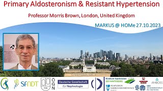 Primary Aldosteronism amp Resistant Hypertension  Prof Dr Morris Brown London UK [upl. by Eixela]