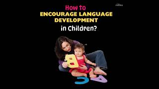 Effective Tips To Encourage Language Development In Children [upl. by Aitercal]