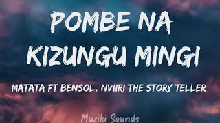 Pombe Na Kizungu Mingi  Matata FT Bensol Nviiri The Storyteller Lyrics  Muziki Sounds [upl. by Yelsnia]