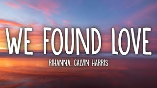 Rihanna  We Found Love Lyrics ft Calvin Harris [upl. by Hnahk]