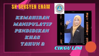 KEMAHIRAN MANIPULATIF PENDIDIKAN KHAS TAHUN 2 [upl. by Margarette]